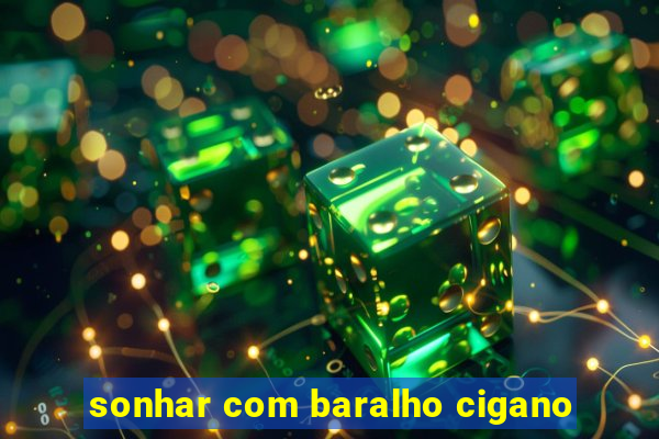 sonhar com baralho cigano